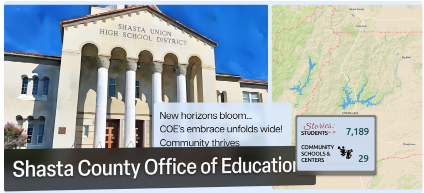 Screenshot 2025-05-09 at 11.19.27 AM A partial map of Shasta California witha picture of the Shasta Union High School District building, and includes the number of students/stories and community schools and centers: 7, 189 and 29